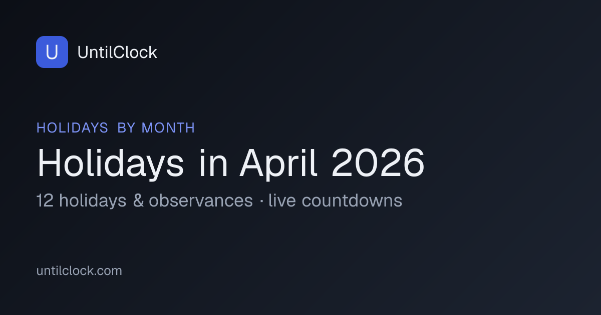 Holidays in April 2026 — Full List & Dates | UntilClock